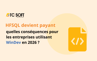 HFSQL devient payant : quelles conséquences pour les entreprises utilisant WINDEV en 2026 ?