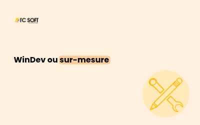 WinDev ou sur-mesure : comment trancher pour votre application métier ?