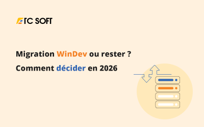Migration WinDev ou rester ? Comment décider en 2026